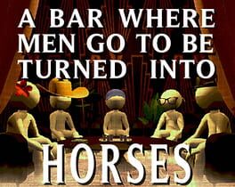 A Bar Where Men Go To Be Turned Into Horses cover image
