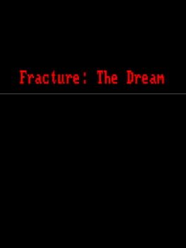 Fracture: The Dream cover image
