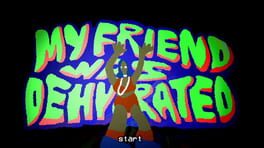 My Friend was Dehydrated cover image