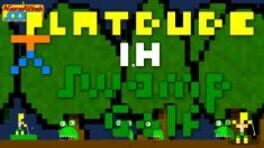 Platdude in Swamp Golf cover image