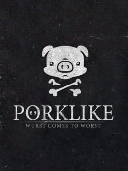 Porklike: Wurst Comes to Worst cover image