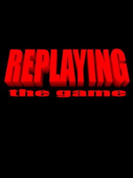 Replaying: The Game cover image