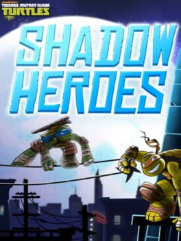 Teenage Mutant Ninja Turtles: Shadow Heroes cover image